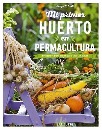 MI PRIMER HUERTO EN PERMACULTURA | 9788417720100 | SCHALL, SERGE | Llibreria Drac - Llibreria d'Olot | Comprar llibres en català i castellà online