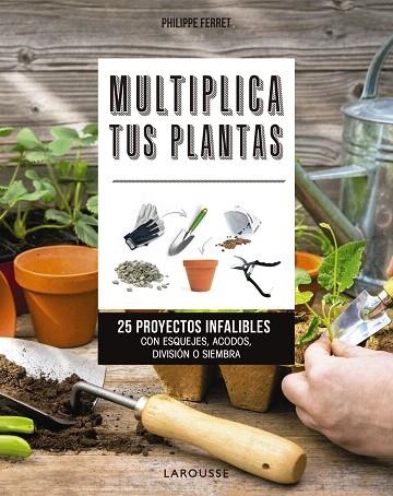 MULTIPLICA TUS PLANTAS | 9788417720025 | FERRET, PHILIPPE | Llibreria Drac - Llibreria d'Olot | Comprar llibres en català i castellà online