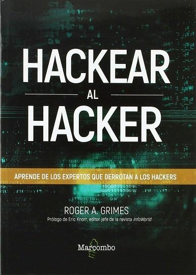 HACKEAR AL HACKER. APRENDE DE LOS EXPERTOS QUE DERROTAN A LOS HACKERS | 9788426726797 | A. GRIMES, ROGER | Llibreria Drac - Llibreria d'Olot | Comprar llibres en català i castellà online