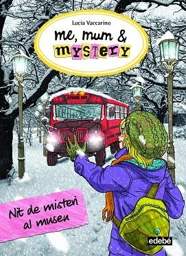 NIT DE MISTERI AL MUSEU (ME MUM MYSTERY 10) | 9788468340319 | VACCARINO, LUCIA | Llibreria Drac - Llibreria d'Olot | Comprar llibres en català i castellà online