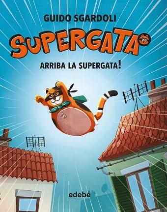 ARRIBA LA SUPERGATA (SUPERGATA 1) | 9788468340678 | SGARDOLI, GUIDO | Llibreria Drac - Llibreria d'Olot | Comprar llibres en català i castellà online