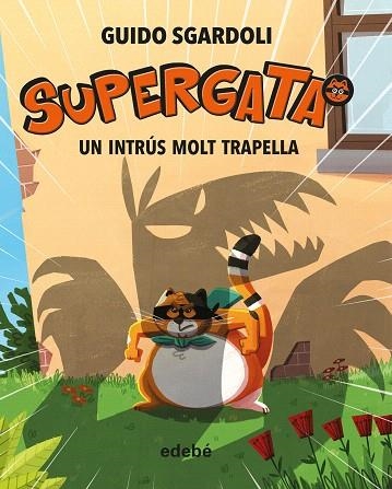 UN INTRÚS MOLT TRAPELLA (SUPERGATA 2) | 9788468340692 | SGARDOLI, GUIDO | Llibreria Drac - Llibreria d'Olot | Comprar llibres en català i castellà online