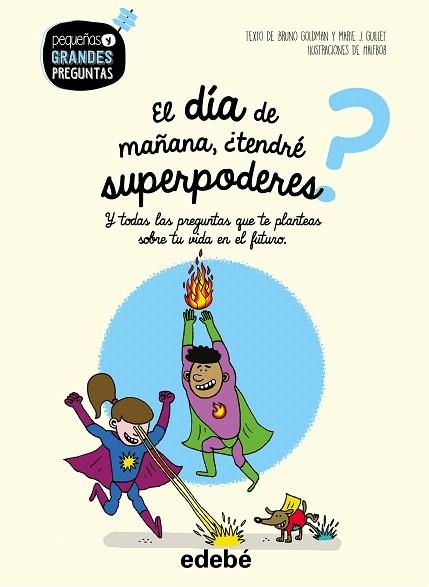 DÍA DE MAÑANA TENDRÉ SUPERPODERES | 9788468341002 | GOLDMAN, BRUNO; GUILLET, MARIE | Llibreria Drac - Llibreria d'Olot | Comprar llibres en català i castellà online