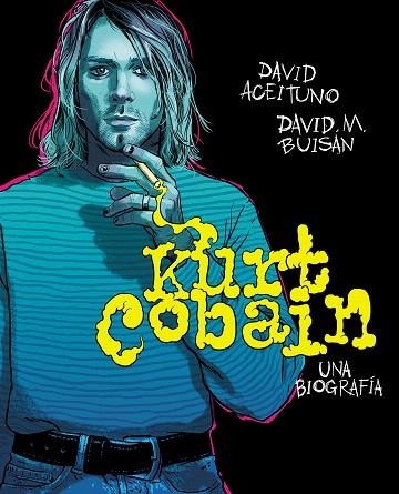 KURT COBAIN. UNA BIOGRAFÍA | 9788417247164 | ACEITUNO, DAVID;BUISÁN, DAVID | Llibreria Drac - Llibreria d'Olot | Comprar llibres en català i castellà online