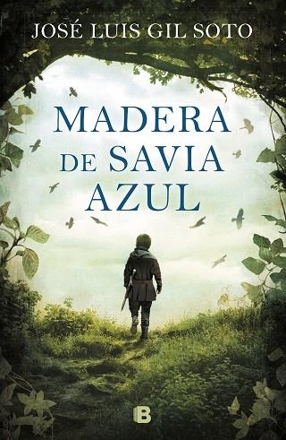 MADERA DE SAVIA AZUL | 9788466665353 | GIL SOTO, JOSÉ LUIS | Llibreria Drac - Librería de Olot | Comprar libros en catalán y castellano online