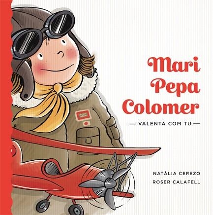 MARI PEPA COLOMER (VALENTA COM TU) | 9788424663889 | CEREZO, NATÀLIA | Llibreria Drac - Librería de Olot | Comprar libros en catalán y castellano online