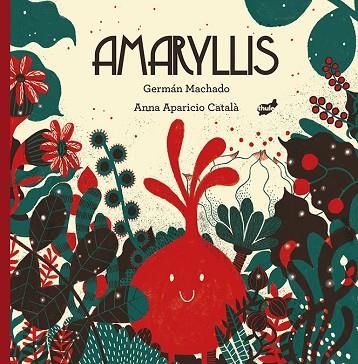 AMARYLLIS (CAT) | 9788416817481 | MACHADO, GERMÁN | Llibreria Drac - Llibreria d'Olot | Comprar llibres en català i castellà online