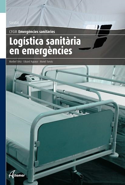 LOGÍSTICA SANITÀRIA EN EMERGÈNCIES | 9788416415113 | M. ORTIZ, E. AGUAYO, M. TOMÀS | Llibreria Drac - Llibreria d'Olot | Comprar llibres en català i castellà online