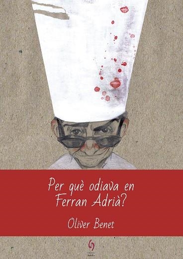 PER QUÈ ODIAVA EN FERRAN ADRIÀ | 9788494928123 | BENET, OLIVER | Llibreria Drac - Llibreria d'Olot | Comprar llibres en català i castellà online