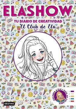 ELASHOW. TU DIARIO DE CREATIVIDAD | 9788408206507 | MARTÍNEZ, ELAIA | Llibreria Drac - Llibreria d'Olot | Comprar llibres en català i castellà online