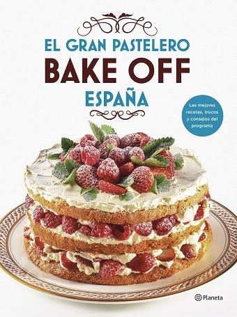 GRAN PASTELERO, EL. BAKE OFF ESPAÑA | 9788408201540 | MEDIASET ESPAÑA COMUNICACIÓN | Llibreria Drac - Llibreria d'Olot | Comprar llibres en català i castellà online