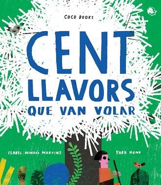 CENT LLAVORS QUE VAN VOLAR | 9788494913679 | MINHÓS, ISABEL | Llibreria Drac - Librería de Olot | Comprar libros en catalán y castellano online