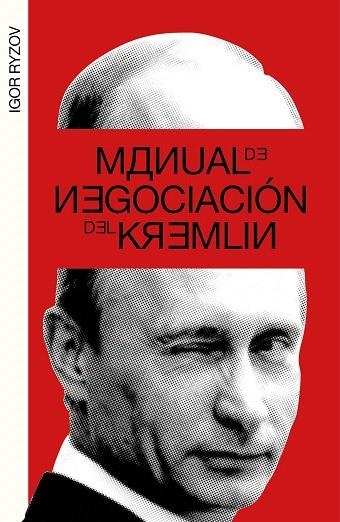 MANUAL DE NEGOCIACIÓN DEL KREMLIN | 9788499987217 | RYZOV, IGOR | Llibreria Drac - Llibreria d'Olot | Comprar llibres en català i castellà online