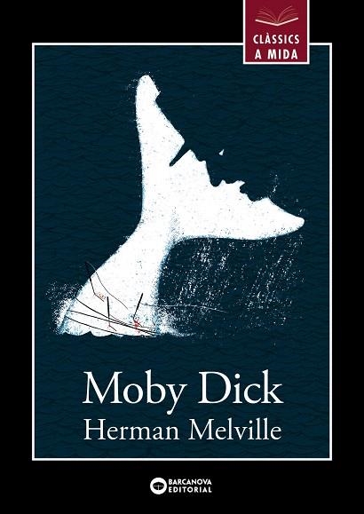 MOBY DICK (CLASSICS A MIDA) | 9788448947798 | MELVILLE, HERMAN | Llibreria Drac - Librería de Olot | Comprar libros en catalán y castellano online