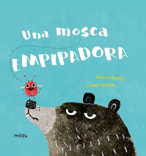 MOSCA EMPIPADORA, UNA | 9788417272647 | HEGARTY, PATRICIA | Llibreria Drac - Llibreria d'Olot | Comprar llibres en català i castellà online