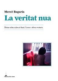 VERITAT NUA, LA | 9788415526797 | BAGARIA MELLADO, MERCÈ | Llibreria Drac - Llibreria d'Olot | Comprar llibres en català i castellà online