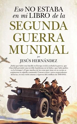 ESO NO ESTABA EN MI LIBRO DE LA SEGUNDA GUERRA MUNDIAL | 9788417044756 | HERNÁNDEZ, JESÚS | Llibreria Drac - Llibreria d'Olot | Comprar llibres en català i castellà online