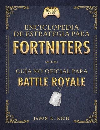 ENCICLOPEDIA DE ESTRATEGIA PARA FORTNITERS | 9788420434520 | RICH, JASON R. | Llibreria Drac - Llibreria d'Olot | Comprar llibres en català i castellà online