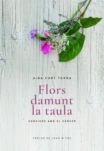 FLORS DAMUNT LA TAULA | 9788415269694 | FONT, AINA | Llibreria Drac - Llibreria d'Olot | Comprar llibres en català i castellà online