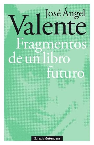 FRAGMENTOS DE UN LIBRO FUTURO | 9788417747121 | VALENTE, JOSÉ ÁNGEL | Llibreria Drac - Llibreria d'Olot | Comprar llibres en català i castellà online