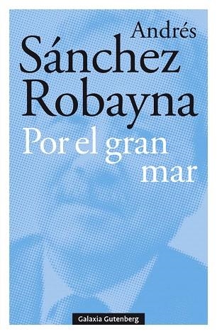 POR EL GRAN MAR | 9788417747176 | SÁNCHEZ, ANDRÉS | Llibreria Drac - Llibreria d'Olot | Comprar llibres en català i castellà online