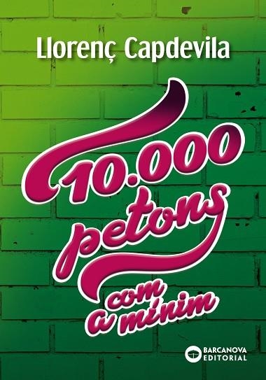 10000 PETONS, COM A MÍNIM | 9788448947729 | CAPDEVILA, LLORENÇ | Llibreria Drac - Llibreria d'Olot | Comprar llibres en català i castellà online