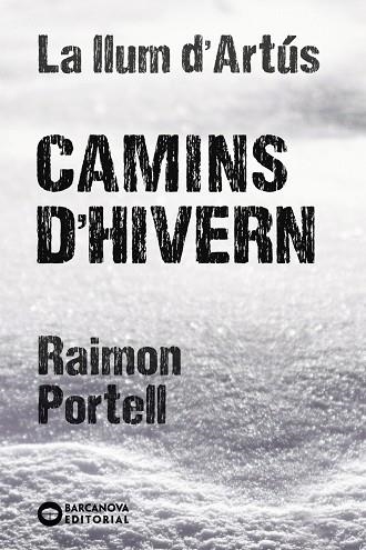 CAMINS D'HIVERN (LA LLUM D'ARTUS 3) | 9788448947712 | PORTELL, RAIMON | Llibreria Drac - Llibreria d'Olot | Comprar llibres en català i castellà online