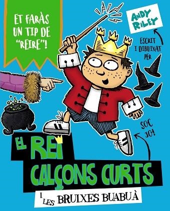 REI CALÇONS CURTS I LES BRUIXES BUABUÀ, EL 4 | 9788499069852 | RILEY, ANDY | Llibreria Drac - Llibreria d'Olot | Comprar llibres en català i castellà online