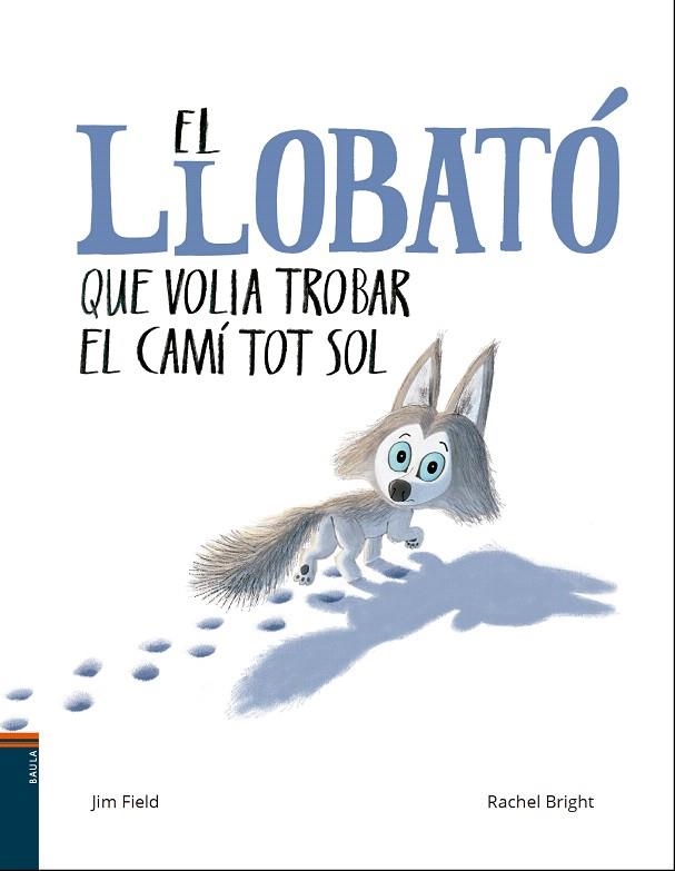 LLOBATÓ QUE VOLIA TROBAR EL CAMÍ TOT SOL, EL | 9788447937608 | BRIGHT, RACHEL | Llibreria Drac - Llibreria d'Olot | Comprar llibres en català i castellà online