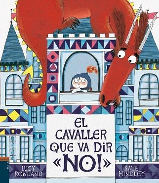 CAVALLER QUE VA DIR NO, EL | 9788447937776 | ROWLAND, LUCY | Llibreria Drac - Llibreria d'Olot | Comprar llibres en català i castellà online