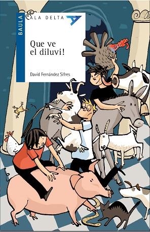 QUE VE EL DILUVI (ALA DELTA BLAVA) | 9788447939589 | FERNÁNDEZ, DAVID | Llibreria Drac - Llibreria d'Olot | Comprar llibres en català i castellà online