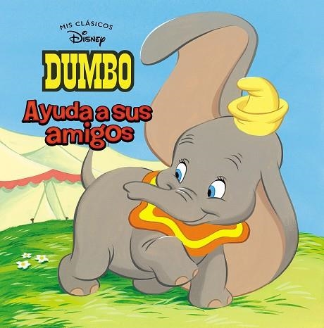 DUMBO AYUDA A SUS AMIGOS (MIS CLÁSICOS DISNEY) | 9788417630133 | DISNEY | Llibreria Drac - Llibreria d'Olot | Comprar llibres en català i castellà online