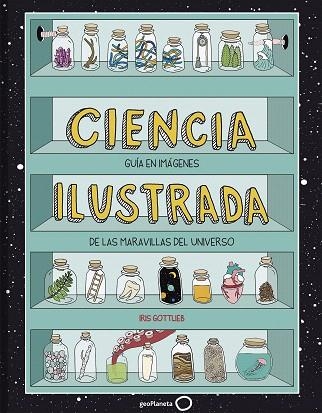 CIENCIA ILUSTRADA | 9788408195627 | GOTTLIEB, IRIS | Llibreria Drac - Llibreria d'Olot | Comprar llibres en català i castellà online