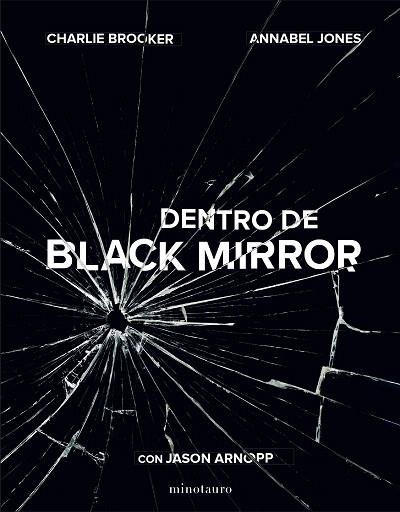 DENTRO DE BLACK MIRROR | 9788445006450 | ARNOPP, JASON; JONES, ANNABEL; BROOKER, CHARLIE | Llibreria Drac - Llibreria d'Olot | Comprar llibres en català i castellà online