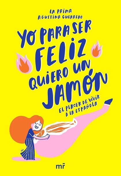 YO PARA SER FELIZ QUIERO UN JAMÓN | 9788427045378 | LA PRIMA; GUERRERO, AGUSTINA | Llibreria Drac - Llibreria d'Olot | Comprar llibres en català i castellà online