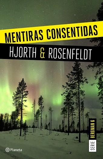 MENTIRAS CONSENTIDAS (SERIE BERGMAN 6) | 9788408205326 | HJORTH, MICHAEL;  ROSENFELDT, HANS | Llibreria Drac - Llibreria d'Olot | Comprar llibres en català i castellà online