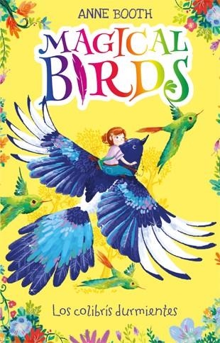 COLIBRÍS DURMIENTES, LOS (MAGICAL BIRDS 1) | 9788424663858 | BOOTH, ANNE | Llibreria Drac - Llibreria d'Olot | Comprar llibres en català i castellà online