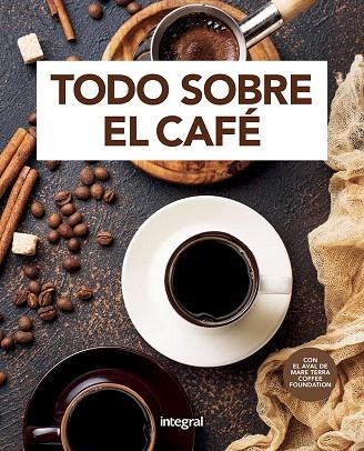 TODO SOBRE EL CAFÉ | 9788491181668 | AA.DD. | Llibreria Drac - Librería de Olot | Comprar libros en catalán y castellano online