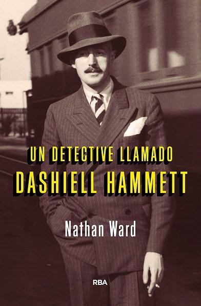 DETECTIVE LLAMADO DASHIELL HAMMETT, UN | 9788491872047 | WARD, NATHAN | Llibreria Drac - Llibreria d'Olot | Comprar llibres en català i castellà online