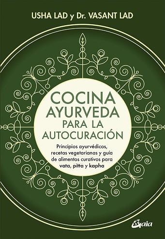 COCINA AYURVEDA PARA LA AUTOCURACIÓN | 9788484457848 | LAD, VASANT; LAD, USHA | Llibreria Drac - Llibreria d'Olot | Comprar llibres en català i castellà online