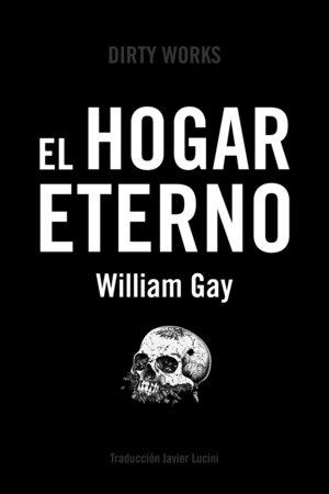 HOGAR ETERNO, EL | 9788494775062 | GAY, WILLIAM | Llibreria Drac - Llibreria d'Olot | Comprar llibres en català i castellà online