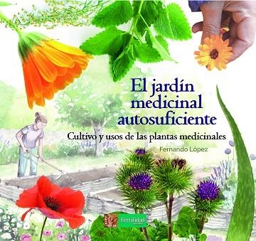 JARDÍN MEDICINAL AUTOSUFICIENTE, EL | 9788494826757 | LÓPEZ, FERNANDO | Llibreria Drac - Llibreria d'Olot | Comprar llibres en català i castellà online