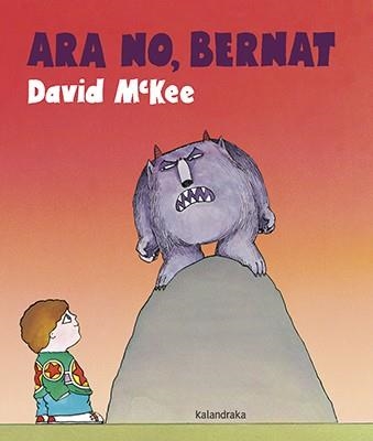 ARA NO BERNAT | 9788416804641 | MCKEE, DAVID | Llibreria Drac - Llibreria d'Olot | Comprar llibres en català i castellà online