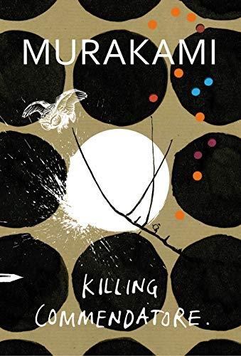 KILLING COMMENDATORE | 9781787300194 | MURAKAMI, HARUKI | Llibreria Drac - Llibreria d'Olot | Comprar llibres en català i castellà online