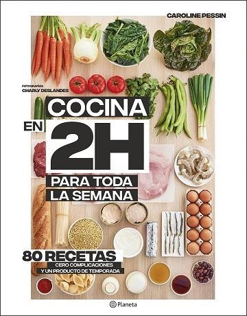 COCINA EN 2 HORAS PARA TODA LA SEMANA | 9788408205371 | PESSIN, CAROLINE | Llibreria Drac - Llibreria d'Olot | Comprar llibres en català i castellà online