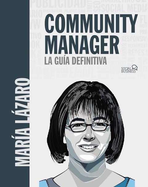 COMMUNITY MANAGER. LA GUÍA DEFINITIVA | 9788441540866 | LÁZARO ÁVILA, MARÍA | Llibreria Drac - Librería de Olot | Comprar libros en catalán y castellano online