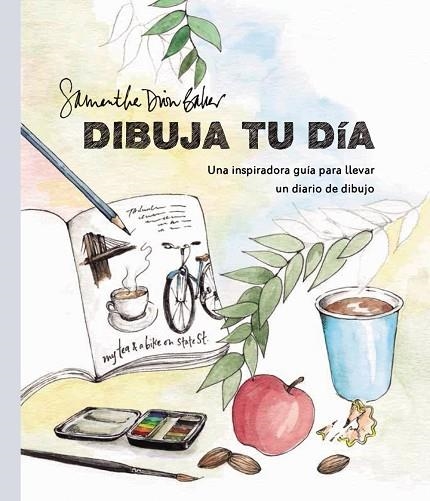 DIBUJA TU DÍA | 9788441540965 | DION BAKER, SAMANTHA | Llibreria Drac - Llibreria d'Olot | Comprar llibres en català i castellà online