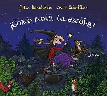 CÓMO MOLA TU ESCOBA! | 9788469627068 | DONALDSON, JULIA | Llibreria Drac - Llibreria d'Olot | Comprar llibres en català i castellà online