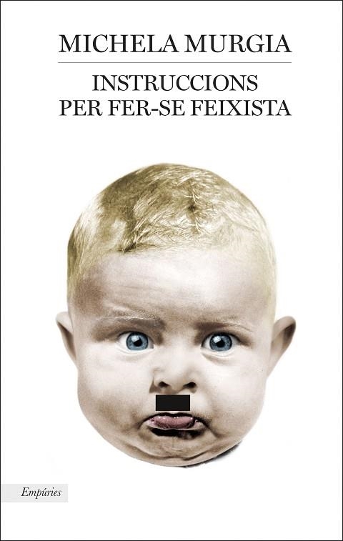 INSTRUCCIONS PER FER-SE FEIXISTA | 9788417016906 | MURGIA, MICHELA | Llibreria Drac - Librería de Olot | Comprar libros en catalán y castellano online