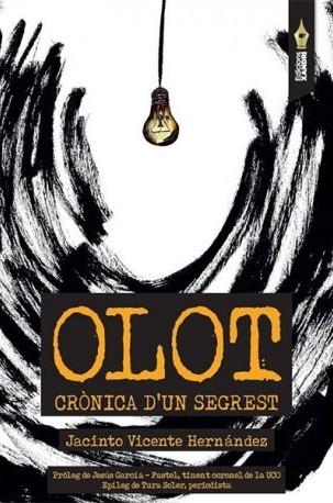 OLOT. CRONICA D'UN SEGREST | 9788494609480 | HERNANDEZ, JACINTO VICENTE | Llibreria Drac - Llibreria d'Olot | Comprar llibres en català i castellà online